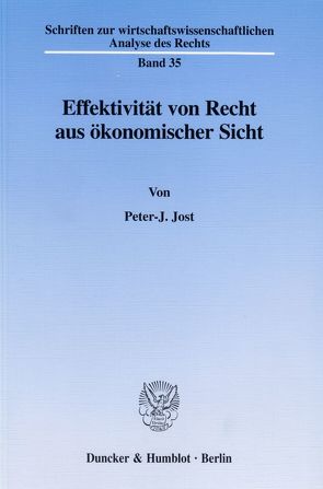 Effektivität von Recht aus ökonomischer Sicht. von Jost,  Peter-J.