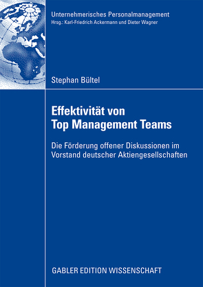 Effektivität von Top Management Teams von Bültel,  Stephan, Wagner,  Prof. Dr. Dieter