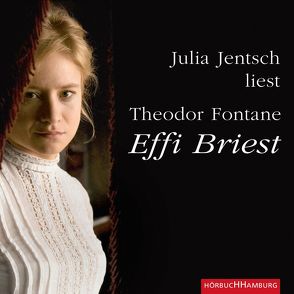 Effi Briest von Fontane,  Theodor, Jentsch,  Julia