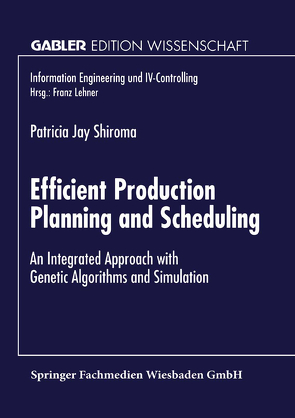 Efficient Production Planning and Scheduling von Shiroma,  Patricia