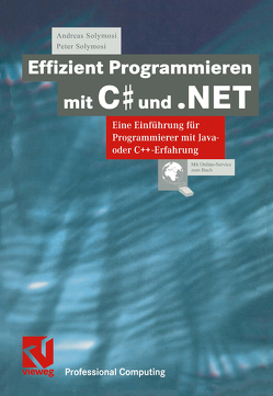 Effizient Programmieren mit C# und .NET von Solymosi,  Andreas, Solymosi,  Peter