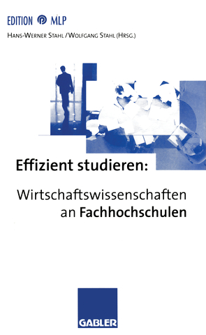 Effizient studieren: Wirtschaftswissenschaften an Fachhochschulen von Stahl,  Hans-Werner, Stahl,  Wolfgang