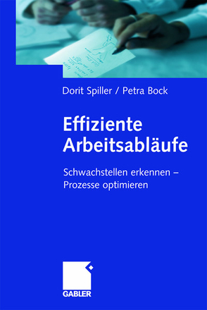 Effiziente Arbeitsabläufe von Bock,  Petra, Spiller,  Dorit