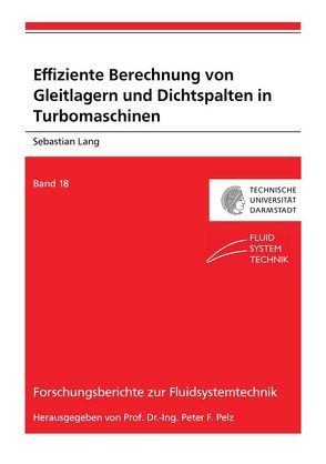 Effiziente Berechnung von Gleitlagern und Dichtspalten in Turbomaschinen von Lang,  Sebastian Roland