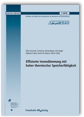 Effiziente Innendämmung mit hoher thermischer Speicherfähigkeit. Abschlussbericht. von Chatel,  Raphael, De Aloysio,  Giulia, Heimerdinger,  Christiane, Kornadt,  Oliver, Nagel,  Leila, Schilly,  Tobias