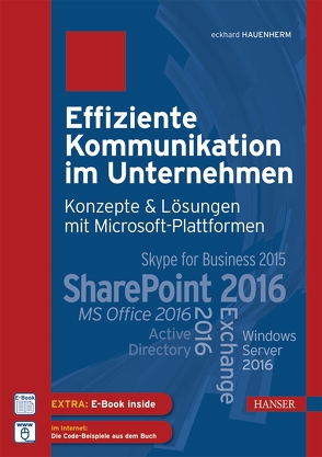 Effiziente Kommunikation im Unternehmen: Konzepte & Lösungen mit Microsoft-Plattformen von Hauenherm,  Eckhard