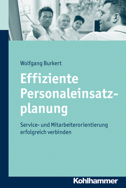 Effiziente Personaleinsatzplanung von Burkert,  Wolfgang