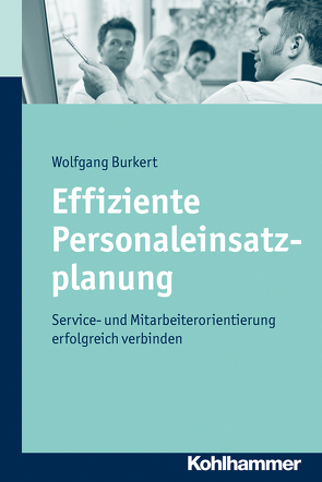 Effiziente Personaleinsatzplanung von Burkert,  Wolfgang