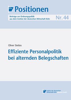 Effiziente Personalpolitik bei alternden Belegschaften von Stettes,  Oliver