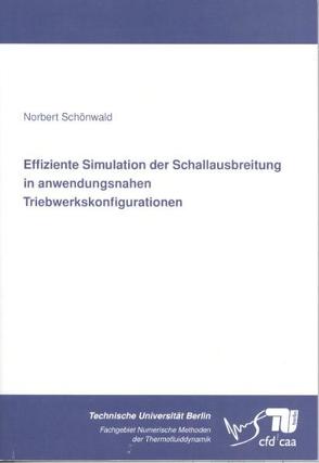 Effiziente Simulation der Schallausbreitung in anwendungsnahen Triebwerkskonfigurationen von Schönwald,  Norbert