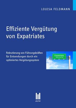 Effiziente Vergütung von Expatriates von Feldmann,  Louisa