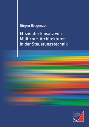 Effizienter Einsatz von Multicore-Architekturen in der Steuerungstechnik von Bregenzer,  Jürgen, Kolla,  Reiner
