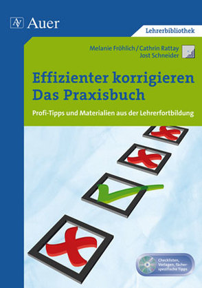 Effizienter korrigieren – Das Praxisbuch von Fröhlich,  Melanie, Rattay,  Cathrin, Schneider,  Jost