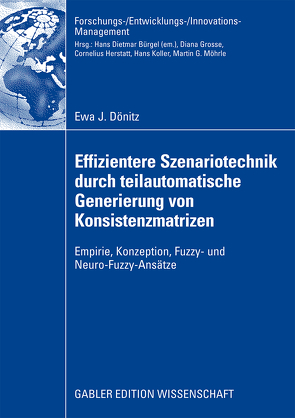 Effizientere Szenariotechnik durch teilautomatische Generierung von Konsistenzmatrizen von Dönitz,  Ewa, Möhrle,  Prof. Dr. Martin G.