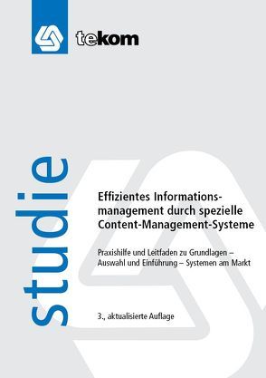 Effizientes Informationsmanagement durch spezielle Content-Management-Systeme von Ableitner,  Mario, Fritz,  Michael, Michael,  Jörg, Straub,  Daniela, Ziegler,  Wolfgang