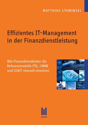 Effizientes IT-Management in der Finanzdienstleistung von Stawinski,  Matthias