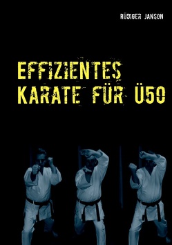 Effizientes Karate für Ü50 von Janson,  Rüdiger