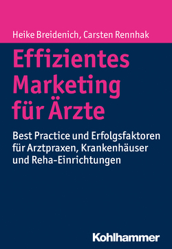 Effizientes Marketing für Ärzte von Breidenich,  Heike, Rennhak,  Carsten