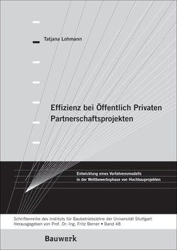 Effizienz bei Öffentlich Privaten Partnerschaftsprojekten von Berner,  Fritz, Lohmann,  Tatjana