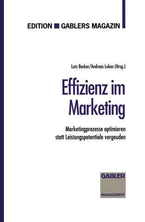 Effizienz im Marketing von Becker,  Lutz, Lukas,  Andreas