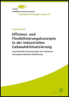 Effizienz- und Flexibilisierungskonzepte in der industriellen Gebäudeklimatisierung von Heidrich,  Tobias
