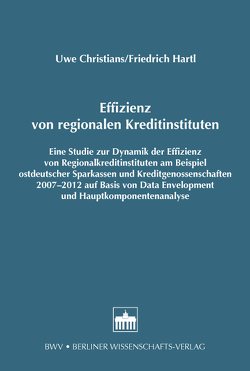 Effizienz von regionalen Kreditinstituten von Christians,  Uwe, Hartl,  Friedrich