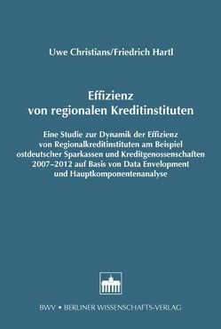 Effizienz von regionalen Kreditinstituten von Christians,  Uwe, Hartl,  Friedrich