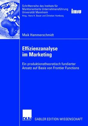 Effizienzanalyse im Marketing von Bauer,  Prof. Dr. Hans H., Hammerschmidt,  Maik