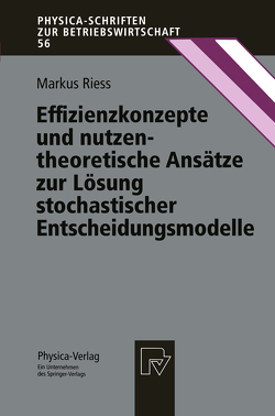 Effizienzkonzepte und nutzentheoretische Ansätze zur Lösung stochastischer Entscheidungsmodelle von Riess,  Markus