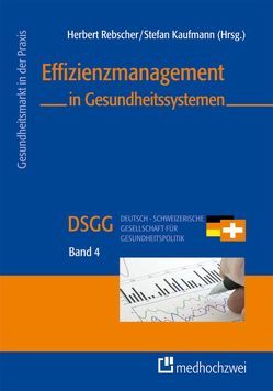 Effizienzmanagement in Gesundheitssystemen von Kaufmann,  Stefan, Rebscher,  Herbert