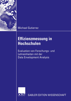 Effizienzmessung in Hochschulen von Gutiérrez,  Michael, Küpper,  Hans-Ulrich