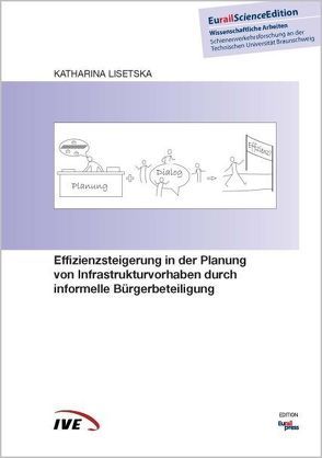 Effizienzsteigerung in der Planung von Infrastrukturvorhaben durch informelle Bürgerbeteiligung von Lisetska,  Katharina