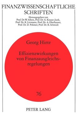 Effizienzwirkungen von Finanzausgleichsregelungen von Hirte,  Georg