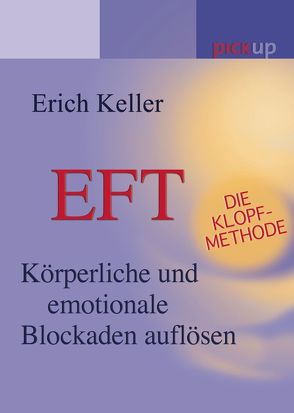 EFT – Die Klopf-Methode von Keller,  Erich