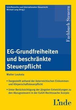EG-Grundfreiheiten und beschränkte Steuerpflicht von Lang,  Michael, Loukota,  Walter