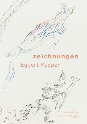 Egbert Kasper. Zeichnungen 1993-2017 von Birkholz,  Holger, Fischer,  Soeren