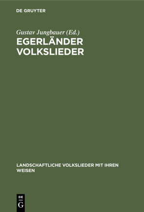 Egerländer Volkslieder von Jungbauer,  Gustav, Schönecker,  Toni