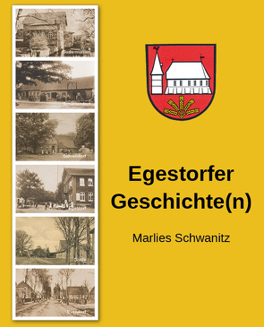 Egestorfer Geschichte(n) von Schwanitz,  Marlis