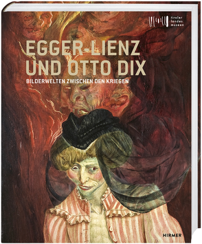 Egger-Lienz und Otto Dix von Betriebsgesellschaft,  Tiroler Landesmuseen­, Meighörner,  Wolfgang