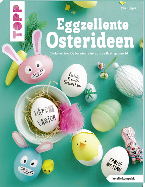 Eggzellente Osterideen (kreativ.kompakt) von Deges,  Pia