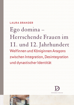 Ego domina – Herrschende Frauen im 11. und 12. Jahrhundert von Brander,  Laura