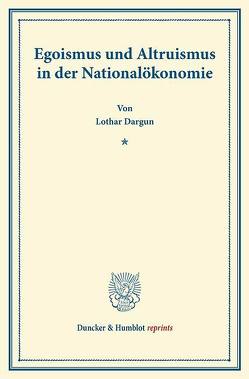 Egoismus und Altruismus in der Nationalökonomie. von Dargun,  Lothar