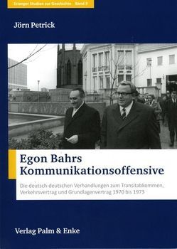 Egon Bahrs Kommunikationsoffensive von Petrick,  Jörn