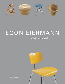 Egon Eiermann – Die Möbel von Mehlstäubler,  Arthur