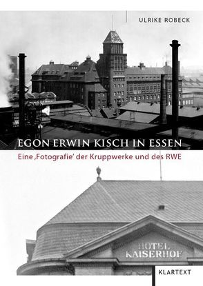 Egon Erwin Kisch in Essen von Robeck,  Ulrike