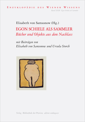 Egon Schiele als Sammler von Samsonow,  Elisabeth, Storch,  Ursula