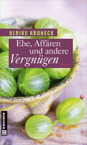 Ehe, Affären und andere Vergnügen von Kroneck,  Ulrike