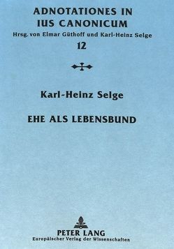 Ehe als Lebensbund von Selge,  Karl-Heinz