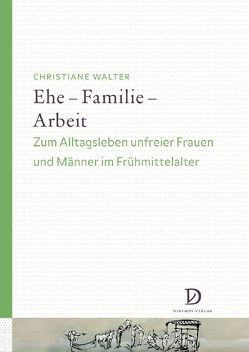 Ehe – Familie – Arbeit von Walter,  Christiane