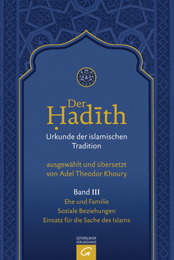Ehe und Familie. Soziale Beziehungen. Einsatz für die Sache des Islams von Khoury,  Adel Theodor